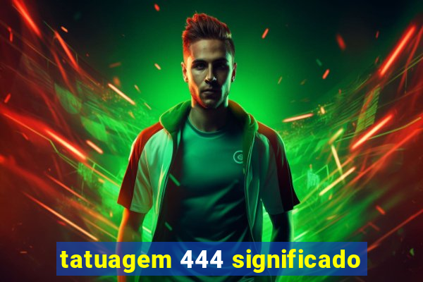 tatuagem 444 significado